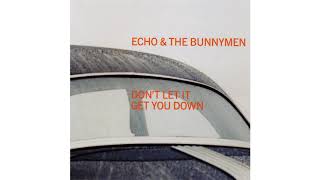 Echo & The Bunnymen - Don't Let It Get You Down (Radio Version)