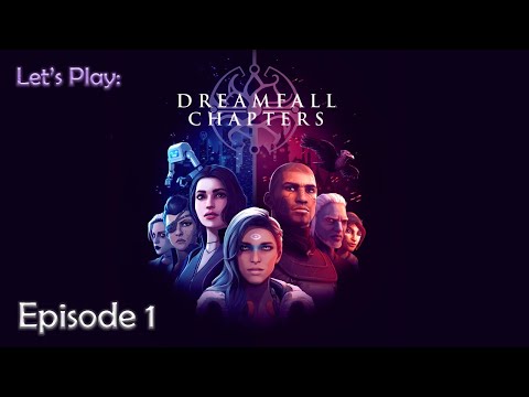 Ep 1 -Let's Play: Dreamfall Chapters (Blind)