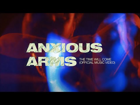 Anxious Arms — The Time Will Come (Official Music Video) online metal music video by ANXIOUS ARMS