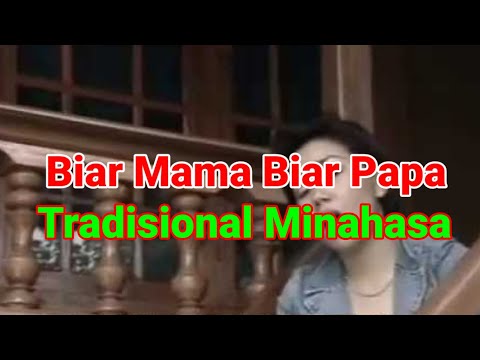 Biar Mama Biar Papa  Tradisional Minahasa