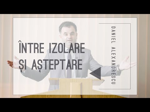Daniel Alexandrescu - "Între izolare și așteptare" - Fapte 1:3-8