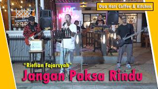 Download lagu Jangan Paksa Rindu - Ifan Seventeen ( Cover ) | Dua Hati Coffee and Kitchen Music mp3