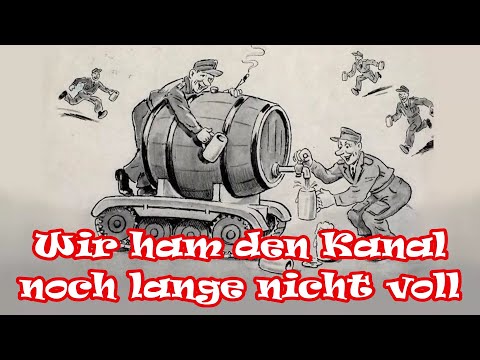 Wir ham den Kanal noch lange nicht voll - Soldaten- und Trinklieder-Potpourri + English translation
