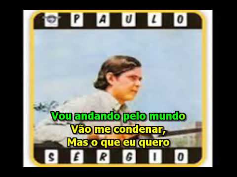 Pro diabo os conselhos de vocês - Paulo Sérgio