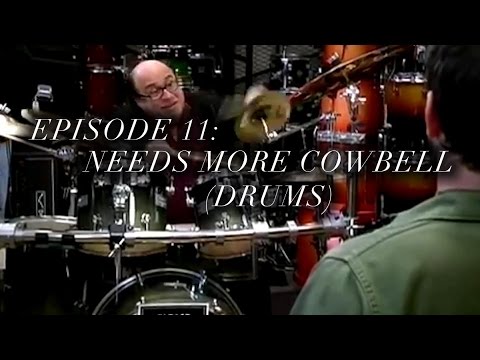 Episode 11: Needs More Cowbell (Drums)