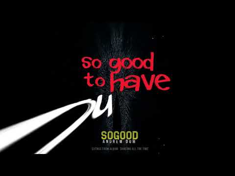 Andrew Dum - So Good  [official visualiser]