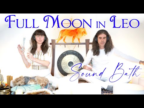 Full Moon in Leo ✨ Sound Bath & Astrology Meditation ✨  Ceremony