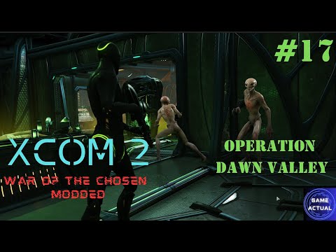 XCOM 2 War of the Chosen Gameplay Modded #17 Operation Dawn Valley (No Commentary)