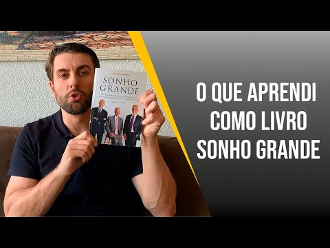 Lições que aprendi com o livro Sonho Grande