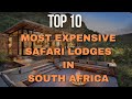 Top 10 Most Luxurious Safari Lodges In South Africa Ultimate Luxury Escapes