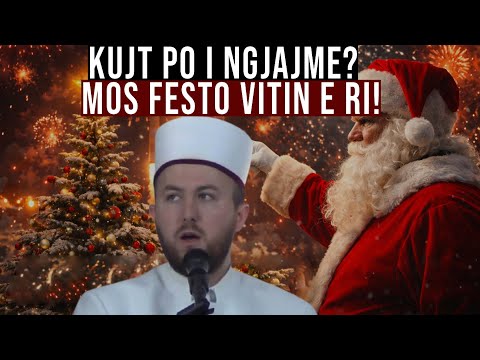 Kujt po i ngjajmë? - Mos festo Vitin e Ri! - Hoxhë Qëndrim Jashari