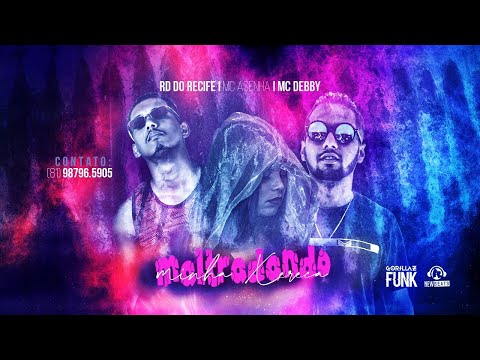 RD DO RECIFE, MC ASENHA, MC DEBBY - MALTRATANDO MINHA XERECA