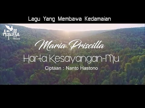 LAGU YANG MEMBAWA KEDAMAIAN : Harta Kesayangan-Mu - Maria Priscilla (Official Video Lyric)