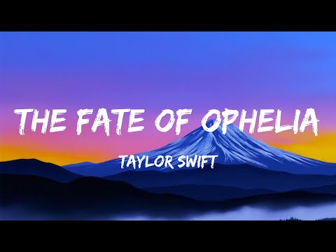 Taylor Swift - The Fate of Ophelia
