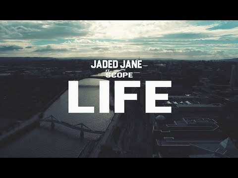 Jaded Jane feat. Scope - LIFE - Official Music Video