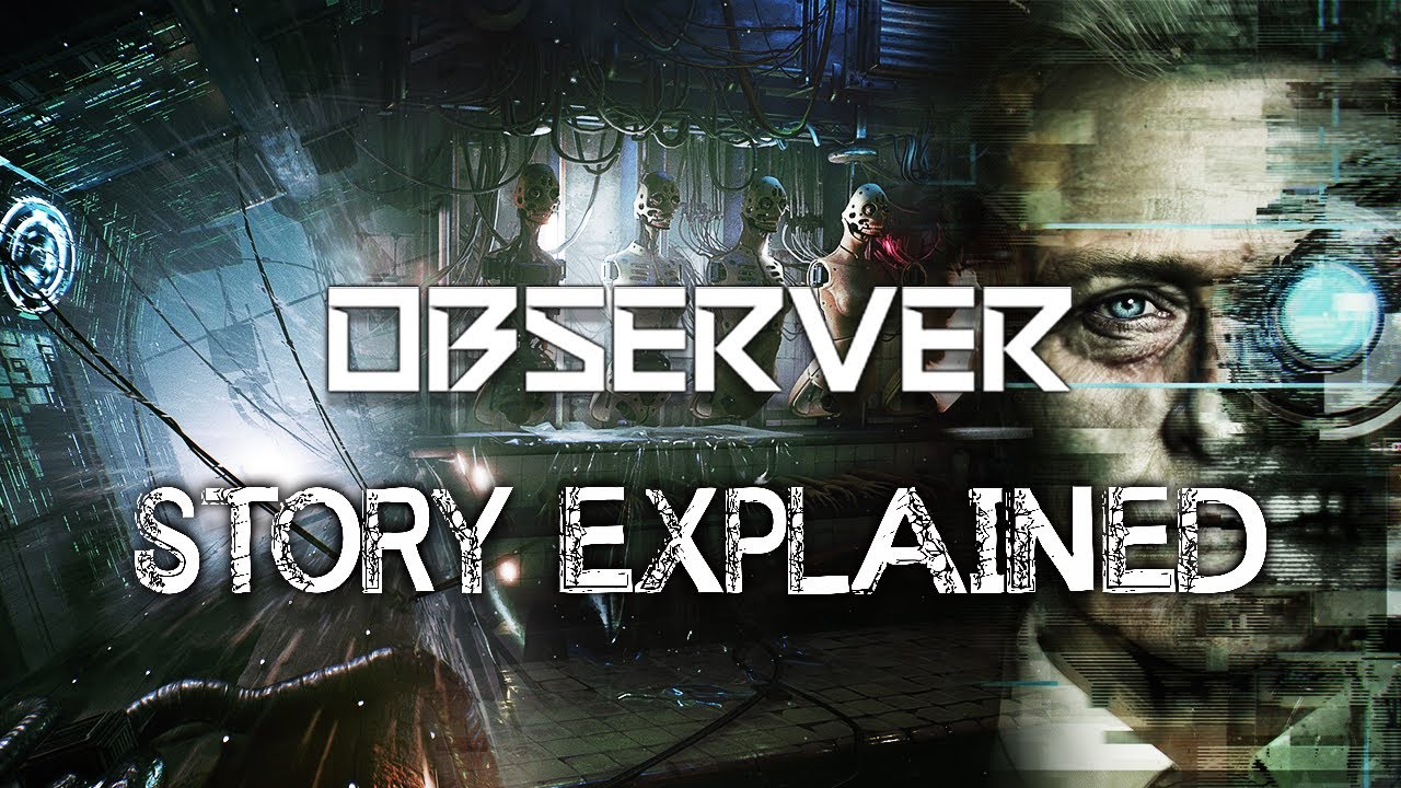 Observer - Story Explained