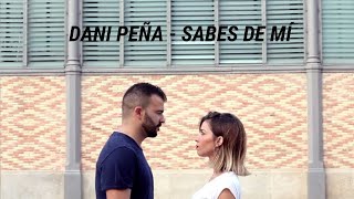 Dani Peña - Sabes de Mí (Vídeo Oficial)