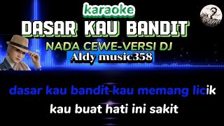 Download lagu DASAR KAU BANDIT | KARAOKE | NADA CEWE VERSI DJ mp3 Download lagu DASAR KAU BANDIT | KARAOKE | NADA CEWE VERSI DJ mp3