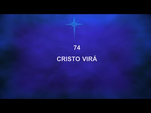 Harpa Cristã 074 - Cristo Virá