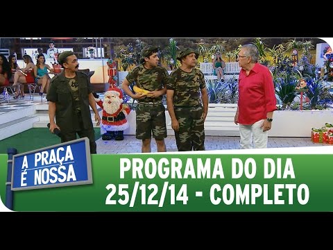 A Praça É Nossa - 25/12/14 - Completo