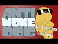Anti WOKE Dog
