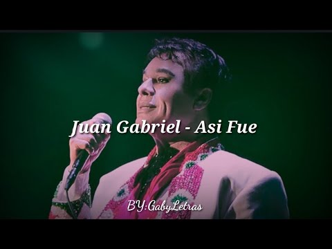 Juan Gabriel / Así Fue / Letra en Español