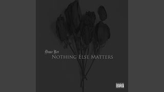 Nothing Else Matters