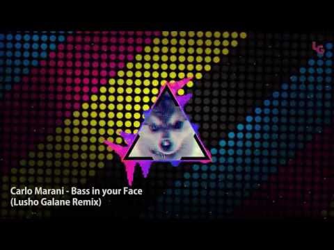 Carlo Marani - Bass in your Face (Lusho Galane Remix)