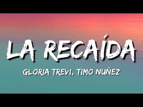 Gloria Trevi , Timo Nuñez : La Recaída (Letra)