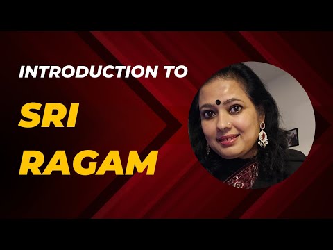 Sri Ragam - Introduction.  Know your raga!!!