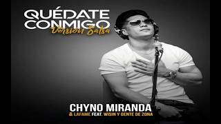Chyno Miranda &amp; Lafame Feat. Wisin &amp; Gente de Zona - Quédate Conmigo.  Version Salsa  (Audio)