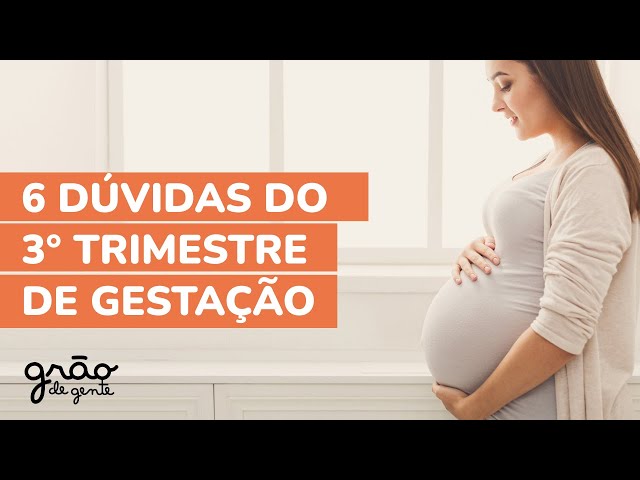 TERCEIRO TRIMESTRE DA GRAVIDEZ | SAIBA O QUE ESPERAR NESSA RETA FINAL!