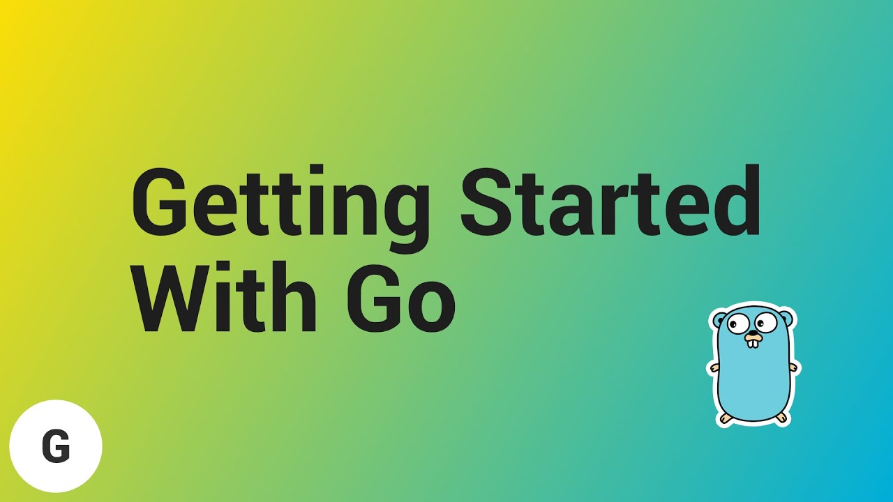 Getting Started with Go