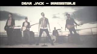 Dear Jack - Irresistibile (Audio)