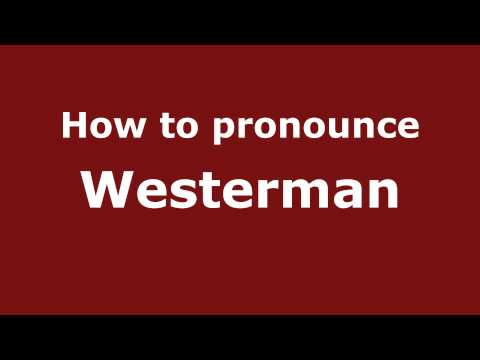How to Pronounce Westerman - PronounceNames.com