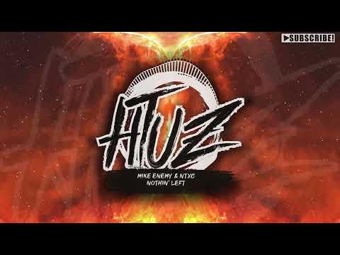Mike Enemy & NTXC - Nothin' Left (DWX Copyright Free)