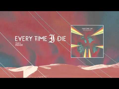 Every Time I Die - "Moor" (Full Album Stream)