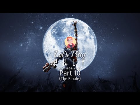 Let's Play: Prey: Mooncrash - Part 10 - The Finale
