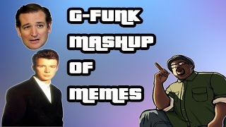 The G-Funk Mashup of Memes (5K SUB SPECIAL)
