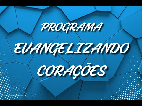 EVANGELIZANDO CORAÇÕES