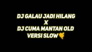 Download lagu DJ GALAU JADI HILANG X DJ CUMA MANTAN VERSI SLOW... mp3