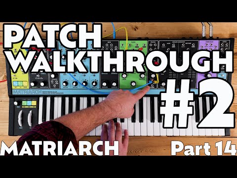 Patch Walkthrough #2 "Neon Crush" | Part 14 | Moog Matriarch Tutorial