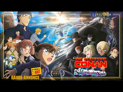 Bande-Annonce - DETECTIVE CONAN : LE SOUS-MARIN NOIR - Au cinéma le 2 août