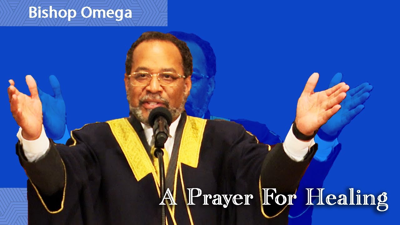 "A Prayer For Healing "- Bishop Omega (Recorded on 09/01/2017)