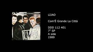 LIJAO - Com'È Grande La Città - 1989