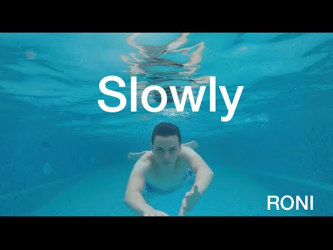 RONI - Slowly (Official Video)