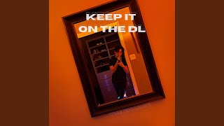 Keep it on the DL Music Video