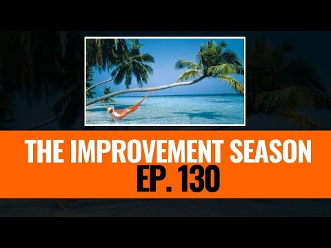130: The Improvement Season - Deloads: Calories, Bodyparts, Fatigue