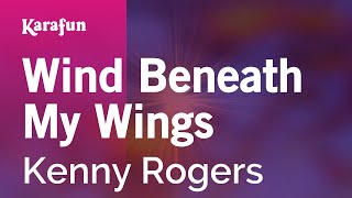 Wind Beneath My Wings - Kenny Rogers | Karaoke Version | KaraFun