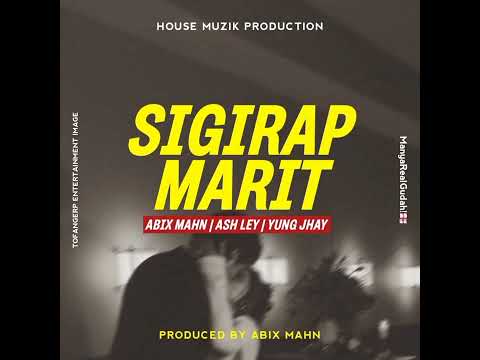 Sigirap Marit (PNG Music 2026) Abix Mahn ft Ash Ley & Yung Jhay (House Muzik Production) 